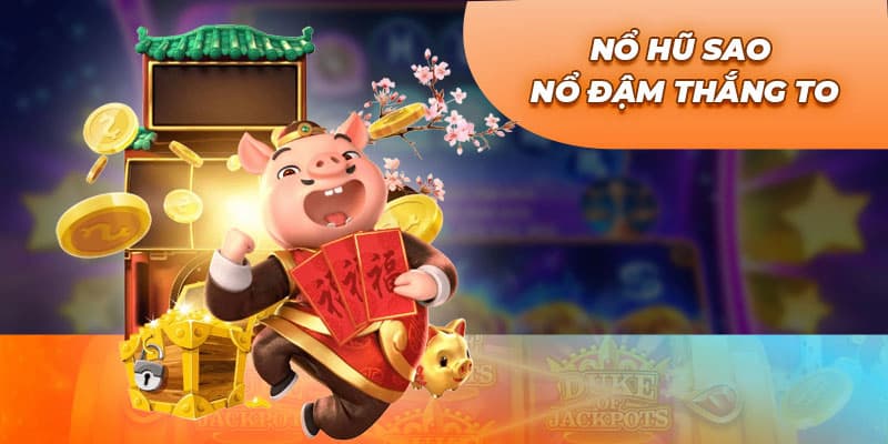 Tìm hiểu cơ bản về Nổ hũ sao - tựa game đáng chú ý hiện nay tại mksport