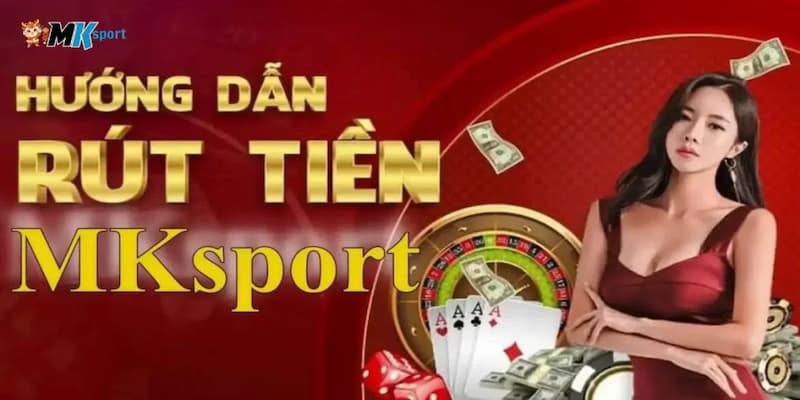 Chỉ dẫn người chơi tạo lệnh thanh toán rút tiền mksport